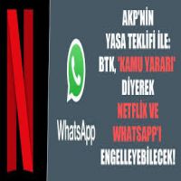 Yeni sosyal medya düzenlemesine göre BTK, 'kamu yararı gözeterek' Netflix ve Whatsapp'ı engelleyebilecek