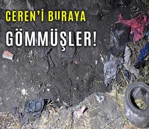 16 yaşındaki Ceren'i Bornova'daki moloz döküm alanına gömmüşler!