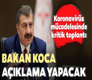 Bilim Kurulu toplandı! Sağlık Bakanı Koca açıklama yapacak