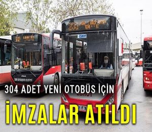 İzmirlileri taşıyacak 304 otobüs için imzalar atıldı